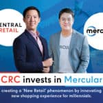 เซ็นทรัล รีเทล ลงทุนใน Mercular ร่วมกันสร้างประสบการณ์ Shopping แก่คนรุ่นใหม่ มุ่งหน้าสู่การเป็น “New Retail”